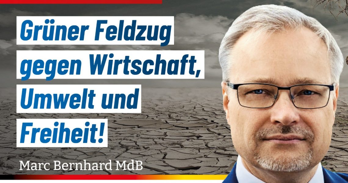 Grüner Feldzug gegen Wirtschaft, Umwelt und Freiheit!